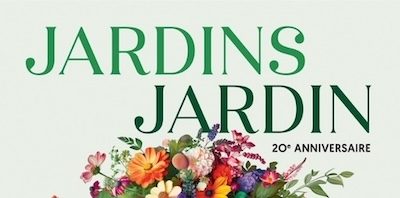 Actualité ! Edition 2024 de Jardins Jardin