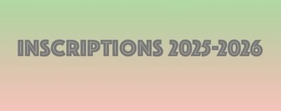 Les inscriptions 2025-2026 sont en ligne !
